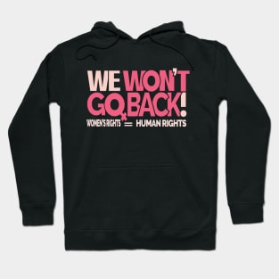 We Won't Go Back - Women's Rights Hoodie